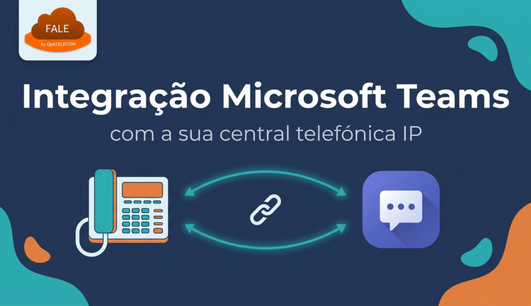 Integração Microsoft Teams com Central Telefónica IP: tudo numa só plataforma